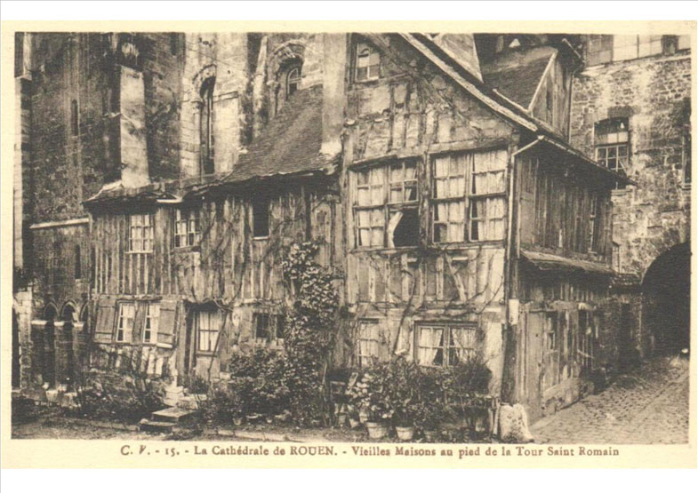 La Cathédrale de Rouen – Vielles Maisons au pied de la Tour Saint Romain